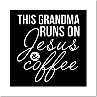 This Grandma Runs on Jesus and Coffee Funny Grandma Posters and Art